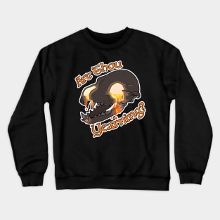 art thow yearning? Crewneck Sweatshirt